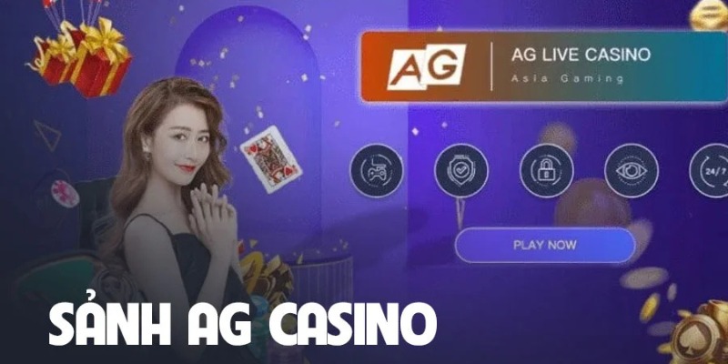 Giới thiệu sảnh AG cùng dòng casino trực tuyến siêu hot