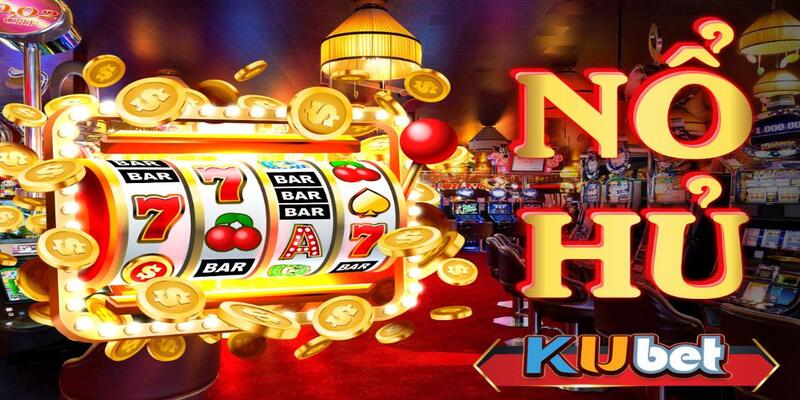 Sơ lược thông tin nổ hũ Kubet là gì?